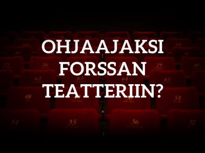 Forssan Teatteri etsii ohjaajaa